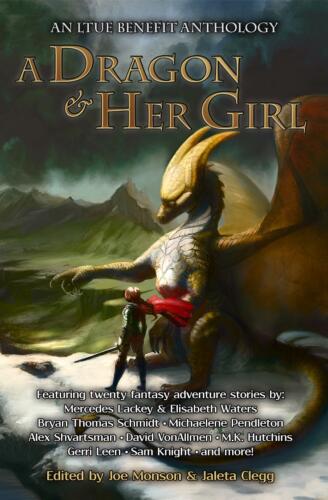 A Dragon and Her Girl, edited by Joe Monson and Jaleta Clegg