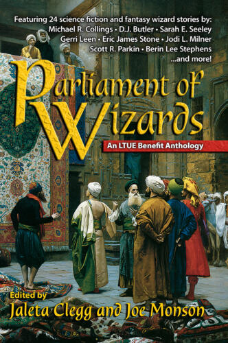 Parliament of Wizards, edited by Jaleta Clegg and Joe Monson