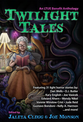 Twilight Tales, edited by Jaleta Clegg and Joe Monson